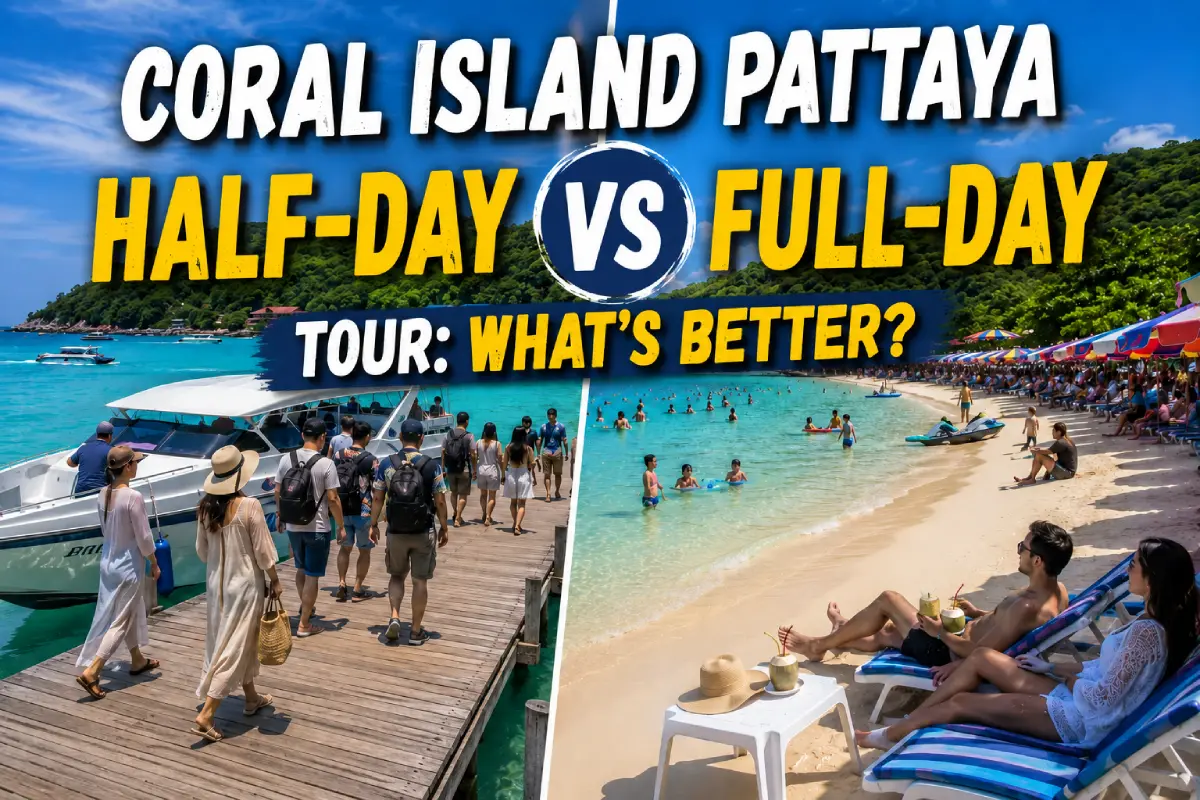 Coral Island Pattaya Half-Day vs Full-Day Tour: What’s Better?